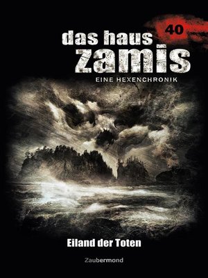 cover image of Das Haus Zamis 40 – Eiland der Toten